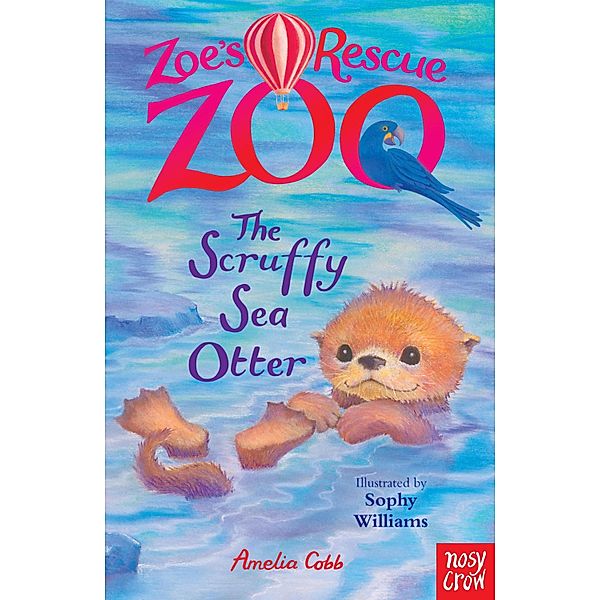 Zoe's Rescue Zoo: The Scruffy Sea Otter / Zoe's Rescue Zoo Bd.12, Amelia Cobb