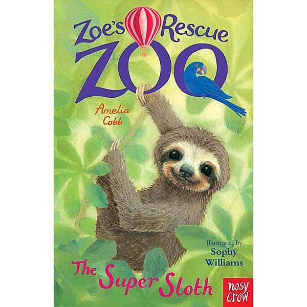 Zoe's Rescue Zoo: The Super Sloth / Zoe's Rescue Zoo Bd.16, Amelia Cobb