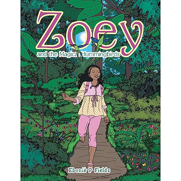 Zoey and the Magical Hummingbirds, Eboniè P Fields