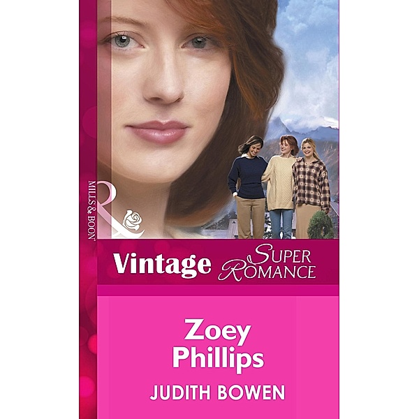 Zoey Phillips (Mills & Boon Vintage Superromance) (Girlfriends, Book 1) / Mills & Boon Vintage Superromance, Judith Bowen