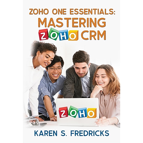 Zoho One Essentials, Karen S. Fredricks