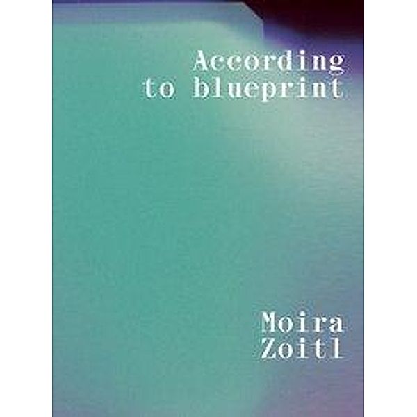 Zoitl, M: Moira Zoitl. According to Blueprint, Moira Zoitl