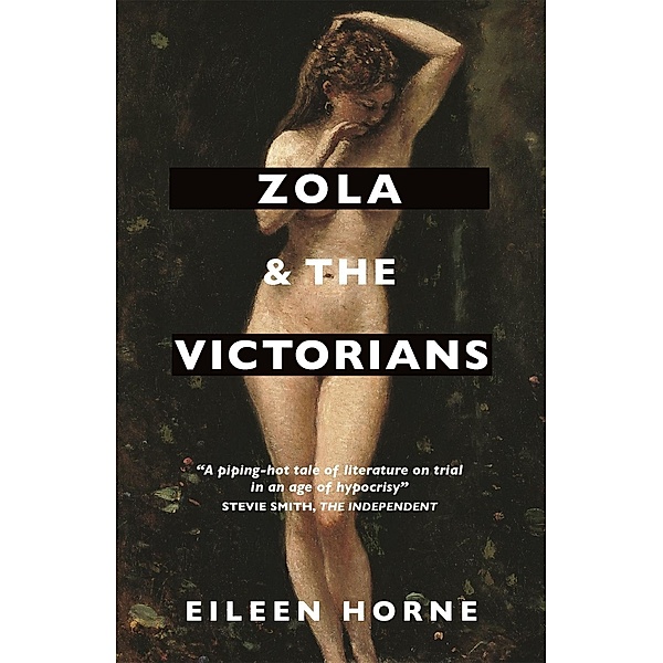 Zola and the Victorians, Eileen Horne