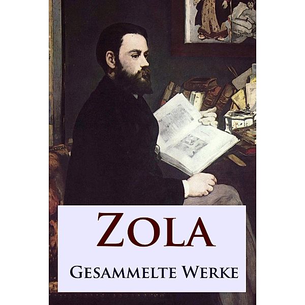 Zola - Gesammelte Werke, Émile Zola