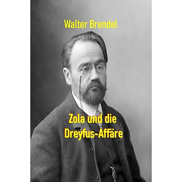 Zola und die Dreyfus-Affäre, Walter Brendel