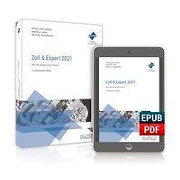 Zoll & Export 2021, m. 1 Buch, m. 1 E-Book, Franz-Josef Drees, Fabian A. Jahn, Michael Connemann