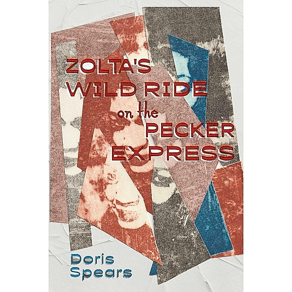 Zolta's Wild Ride on the Pecker Express, Doris Spears