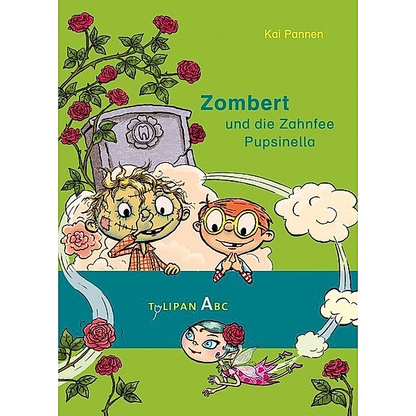 Zombert und die Zahnfee Pupsinella / Zombert Bd.3, Kai Pannen