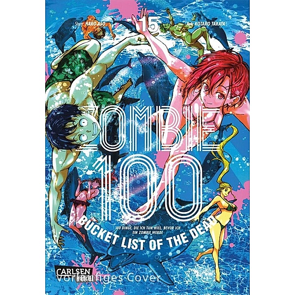 Zombie 100 - Bucket List of the Dead Bd.15, Kotaro Takata, Haro Aso
