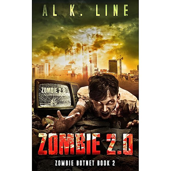 Zombie 2.0 (Zombie Botnet, #2) / Zombie Botnet, Al K. Line