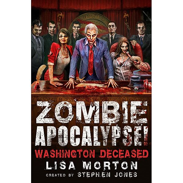 Zombie Apocalypse! Washington Deceased / Zombie Apocalypse! Spinoff Bd.2, Stephen Jones, Lisa Morton