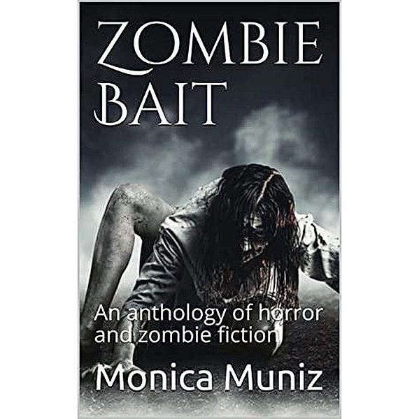Zombie Bait, Monica Muniz
