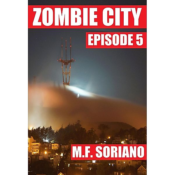 Zombie City: Episode 5 / Zombie City, M. F. Soriano