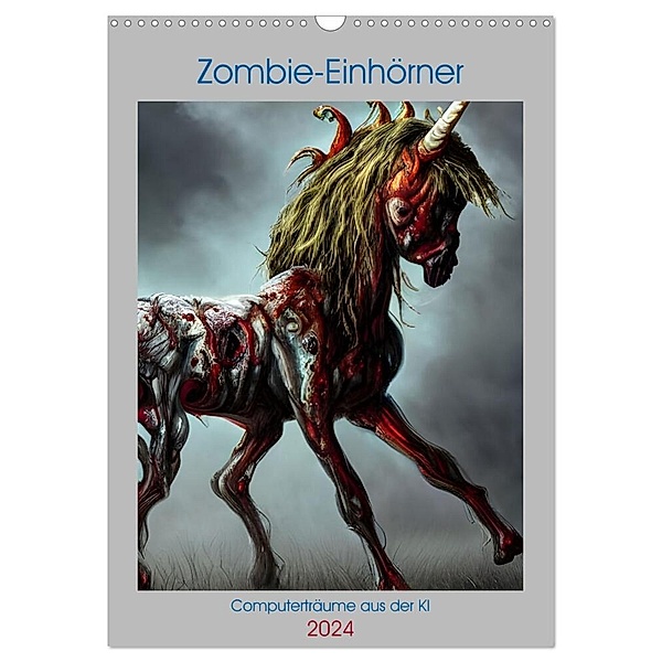 Zombie-Einhörner - Computerträume aus der KI (Wandkalender 2024 DIN A3 hoch), CALVENDO Monatskalender, Christine aka stine1