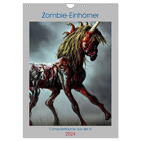 Zombie-Einhörner - Computerträume aus der KI (Wandkalender 2024 DIN A4 hoch), CALVENDO Monatskalender, Christine aka stine1