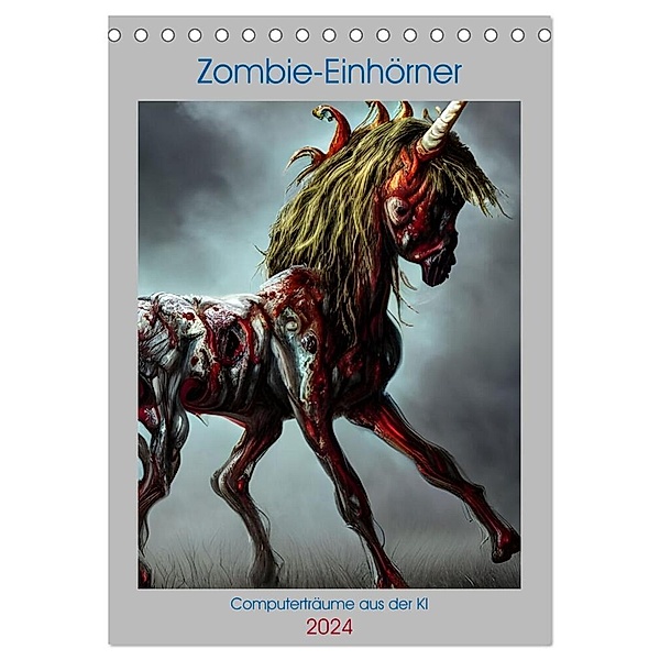 Zombie-Einhörner - Computerträume aus der KI (Tischkalender 2024 DIN A5 hoch), CALVENDO Monatskalender, Christine aka stine1