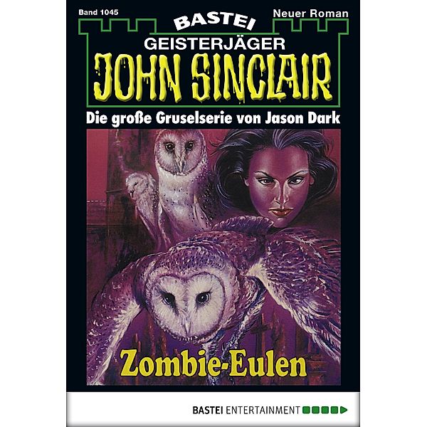 Zombie-Eulen (1. Teil) / John Sinclair Bd.1045, Jason Dark