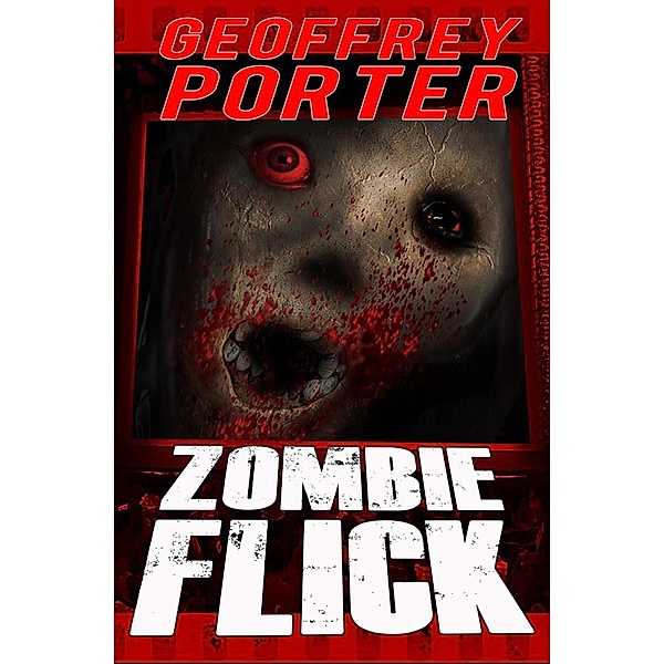 Zombie Flick, Geoffrey Porter