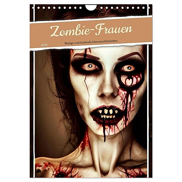 Zombie-Frauen - Blutige und faulende Horrorschönheiten (Wandkalender 2024 DIN A4 hoch), CALVENDO Monatskalender, Christine aka stine1