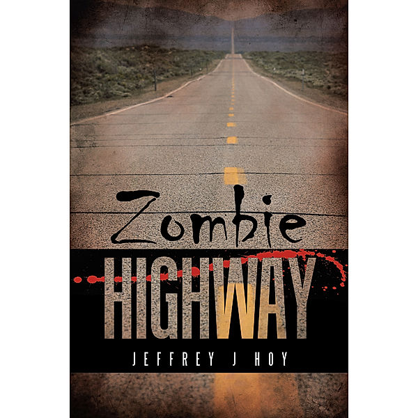 Zombie Highway, Jeffrey J Hoy