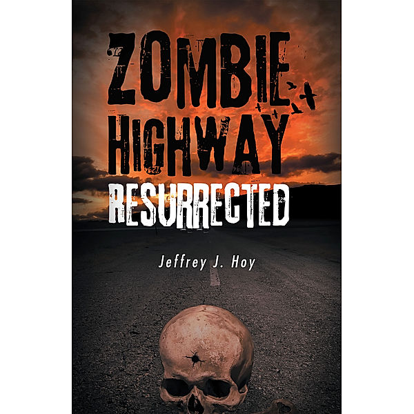 Zombie Highway Resurrected, Jeffrey J. Hoy