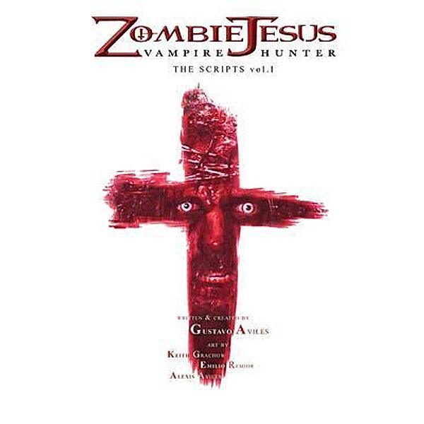 Zombie Jesus Vampire Hunter / Zombie Jesus Vampire Hunter Bd.2, Gustavo Aviles