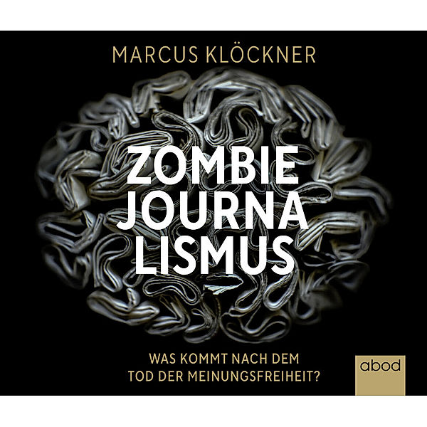 Zombie-Journalismus,Audio-CD, Marcus Klöckner