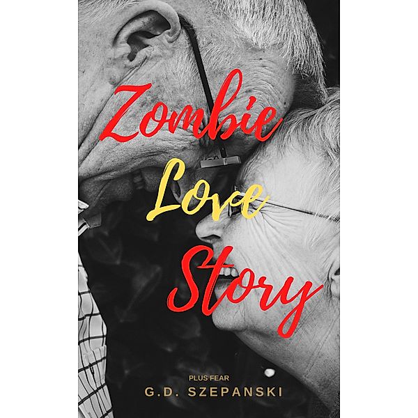 Zombie Love Story, G. D. Szepanski