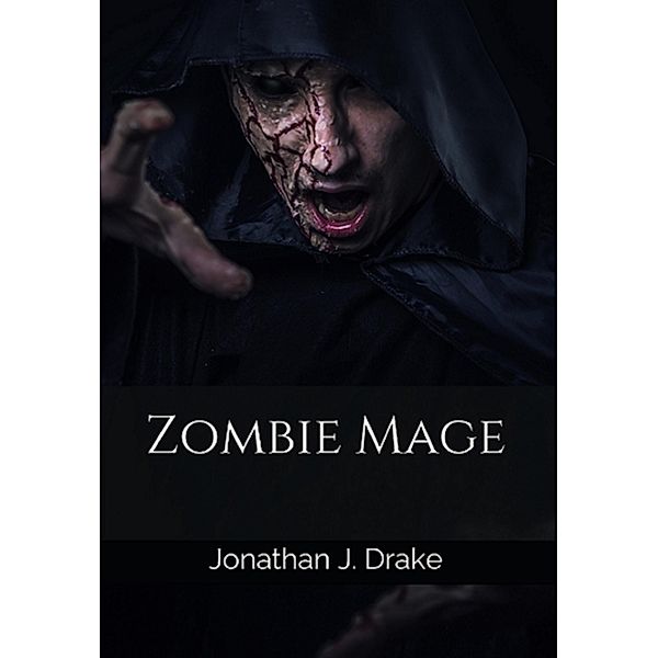Zombie Mage, Jonathan J. Drake