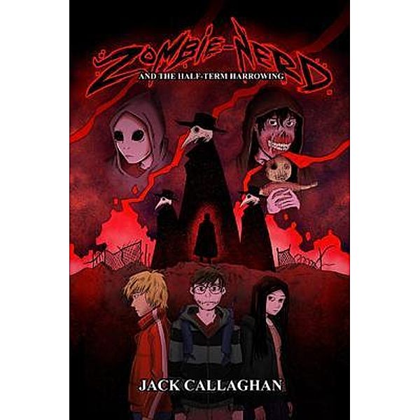Zombie Nerd and the Half Term Harrowing, Jack Callaghan