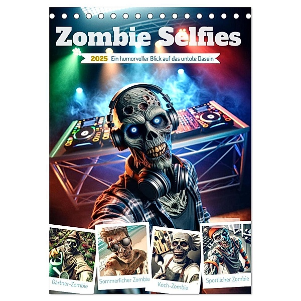 Zombie Selfies - Ein humorvoller Blick auf das untote Dasein (Tischkalender 2025 DIN A5 hoch), CALVENDO Monatskalender, Calvendo, Marco Warstat