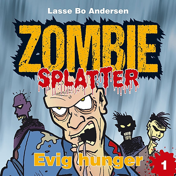 Zombie Splatter - 1 - Evig hunger, Lasse Bo Andersen