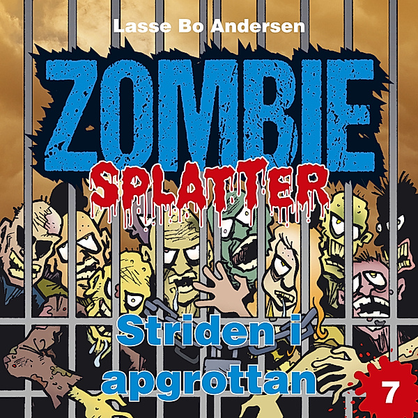 Zombie Splatter - 7 - Striden i apgrottan, Lasse Bo Andersen