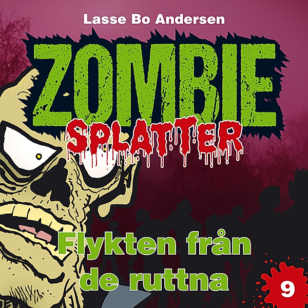 Zombie Splatter - 9 - Flykten från de ruttna, Lasse Bo Andersen