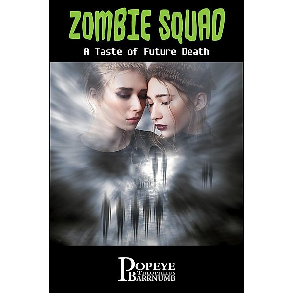 Zombie Squad: A Taste of Future Death, Popeye Theophilus Barrnumb