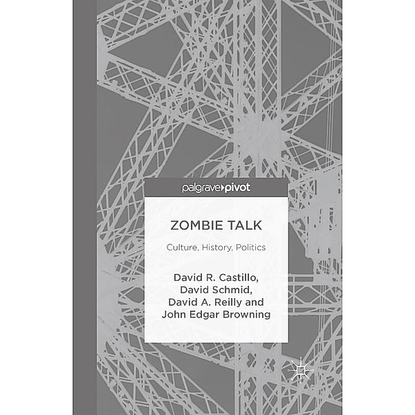 Zombie Talk, John Edgar Browning, David Castillo, David Schmid, David A. Reilly