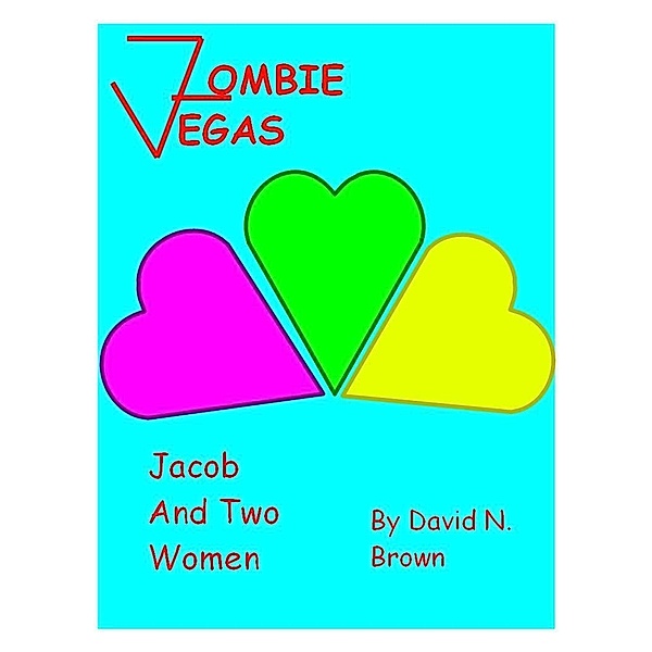 Zombie Vegas: Jacob and Two Women (single ed.) / David N. Brown, David N. Brown