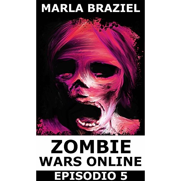 Zombie Wars Online - Episodio 5 / Zombie Wars Online, Marla Braziel