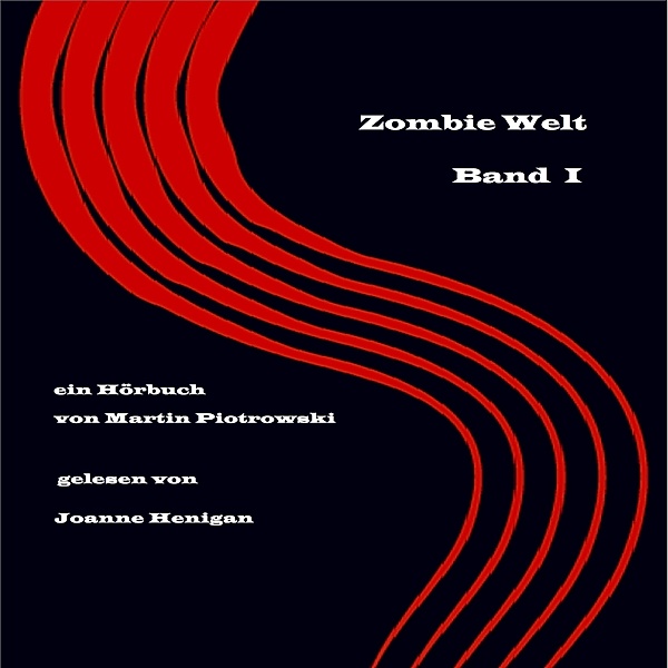Zombie Welt - 1 - Zombie Welt: Band 1, Martin Piotrowski