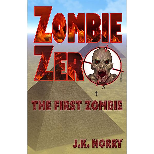 Zombie Zero: The First Zombie / Zombie Zero, J. K. Norry