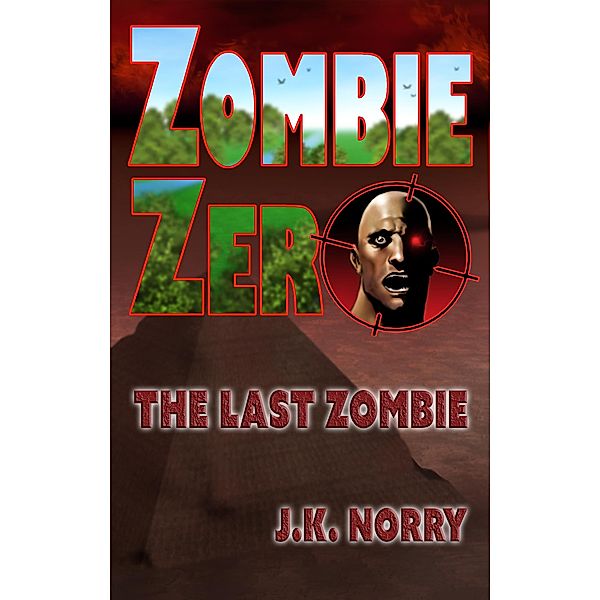 Zombie Zero: The Last Zombie, J. K. Norry