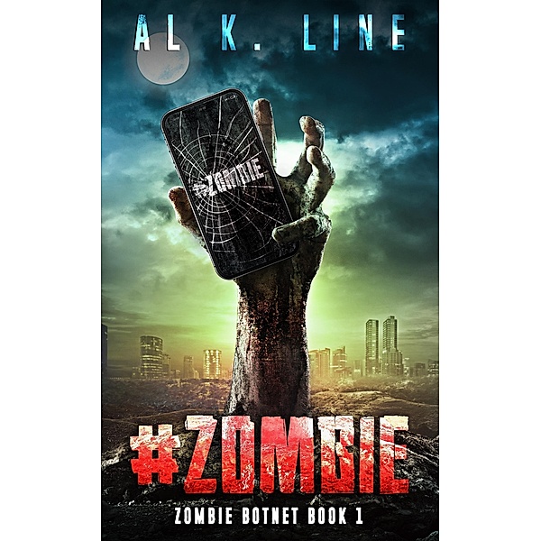 #zombie (Zombie Botnet, #1) / Zombie Botnet, Al K. Line