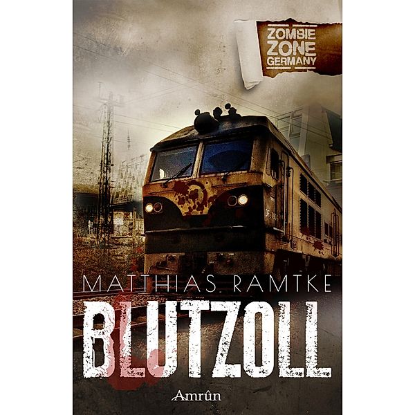 Zombie Zone Germany: Blutzoll / Zombie Zone Germany Bd.6, Matthias Ramtke