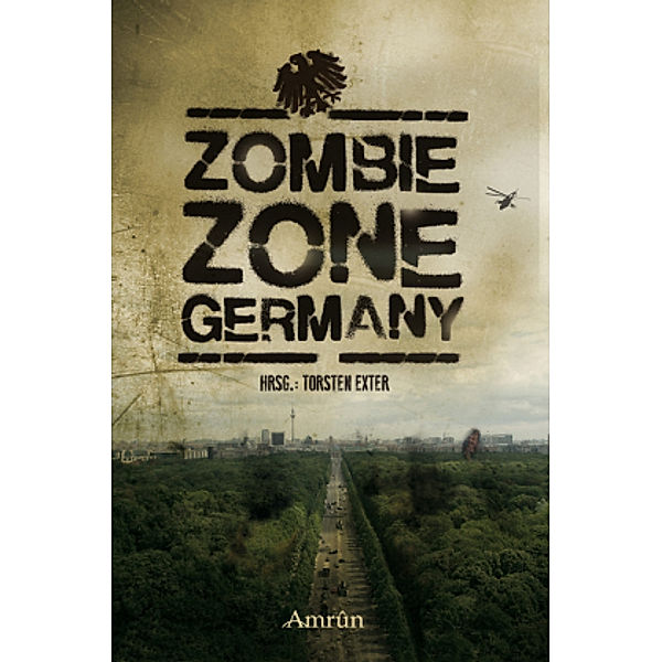 Zombie Zone Germany: Die Anthologie, Christian Günther, Fabian Dombrowski, Alin Rys