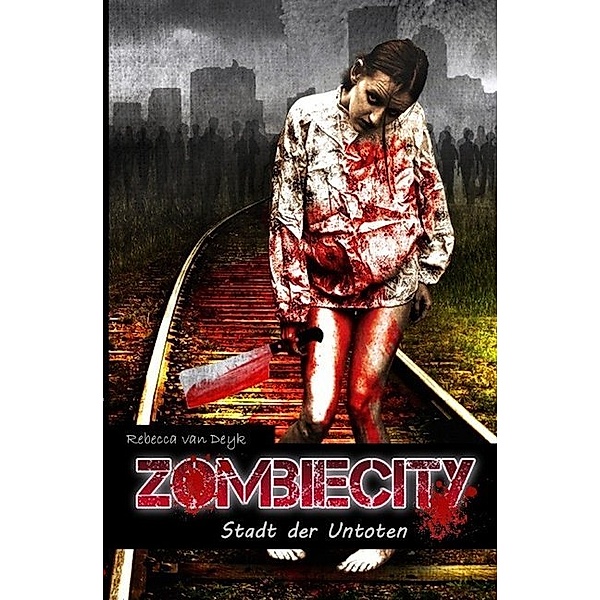 Zombiecity, Rebecca van Deyk