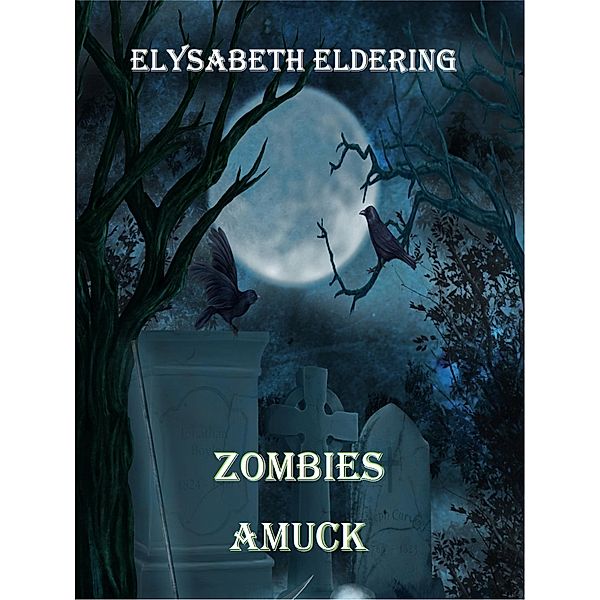 Zombies Amuck, Elysabeth Eldering