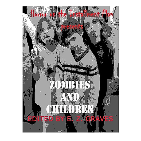 Zombies and Children (Horror on the Installment Plan, #1) / Horror on the Installment Plan, James Musgrave