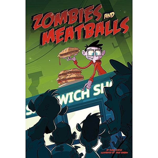 Zombies and Meatballs / Raintree Publishers, Blake Hoena