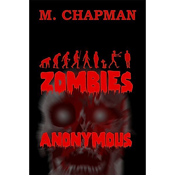 Zombies Anonymous, M. Chapman