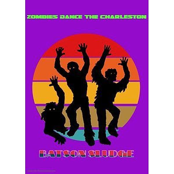 Zombies Dance the Charleston, Batson Sludge